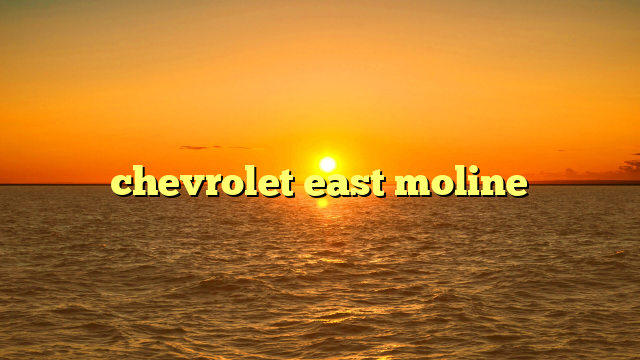 chevrolet east moline