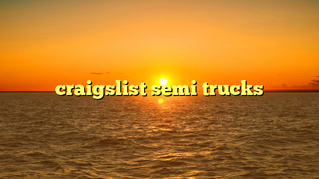 craigslist semi trucks