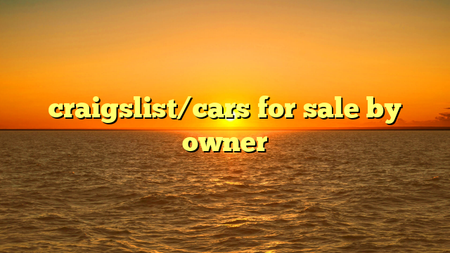 craigslist/cars for sale by owner