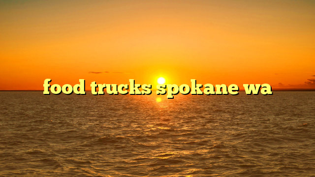 food trucks spokane wa