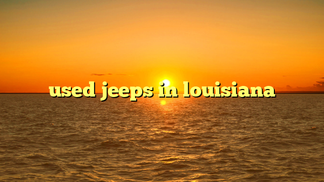 used jeeps in louisiana