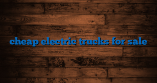 cheap electric trucks for sale