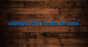 cheap f 250 trucks for sale