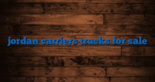 jordan carriers trucks for sale