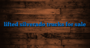 lifted silverado trucks for sale