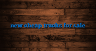new cheap trucks for sale