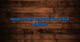 new semi trucks for sale dallas