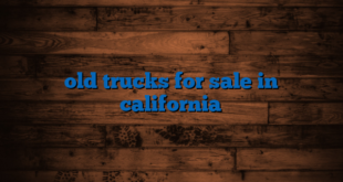 old trucks for sale in california