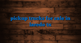 pickup trucks for sale in laredo tx