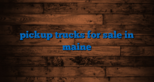 pickup trucks for sale in maine