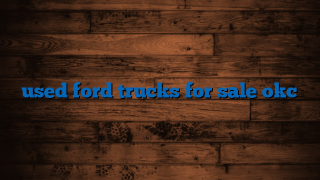 used ford trucks for sale okc